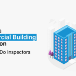 What is a Commercial Building Inspection, and What Do Inspectors Look For?